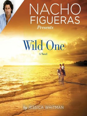 Nacho Figueras Presents: Wild One - Audiobook